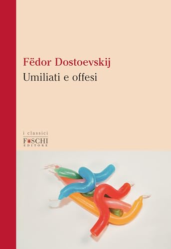 Umiliati e offesi (I classici) von Foschi (Santarcangelo)